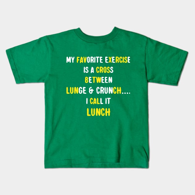Funny Food Lover Quote - My Favorite Exercise is a Cross Kids T-Shirt by MADesigns